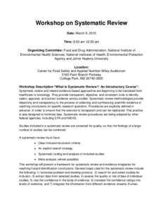 Workshop on Systematic Review Date: March 9, 2015 Time: 9:00 am-12:30 pm Organizing Committee: Food and Drug Administration, National Institute of Environmental Health Sciences, National Institutes of Health, Environment