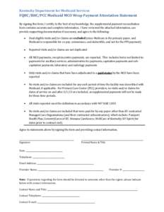 Kentucky Department for Medicaid Services  FQHC/RHC/PCC Medicaid MCO Wrap Payment Attestation Statement By signing this form, I certify, to the best of my knowledge, the supplemental payment reconciliation form contains 