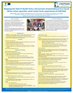 Mapping the field of Health Policy and Systems Analysis/Research in South Africa: what capacities, what needs? Early experiences of CHEPSAA Marsha Orgill2, Johann Cailhol1, Nonhlanhla Nxumalo3, Ermin Erasmus2, Jane Goudg