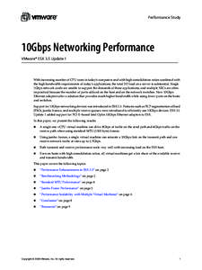 Performance Study  10Gbps Networking Performance VMware® ESX 3.5 Update 1  With increasing number of CPU cores in today’s computers and with high consolidation ratios combined with 