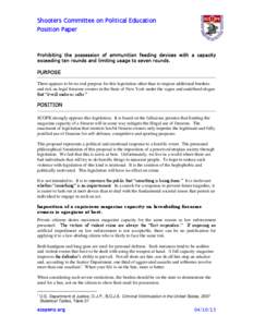 Shooters Committee on Political Education Position Paper Prohibiting the possession of ammunition feeding devices with a capacity exceeding ten rounds and limiting usage to seven rounds.