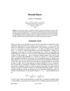 Beyond Bayes Carlos C. Rodríguez http://omega.albany.edu:8008/ Department of Mathematics and Statistics The University at Albany, SUNY Albany, NY 12222