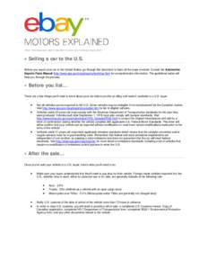 PRINT THIS PAGE AND KEEP IT NEARBY TO HELP YOU THROUGH EACH STEP  Selling a car to the U.S. Before you export your car to the United States, go through this document to learn all the steps involved. Consult the Automotiv