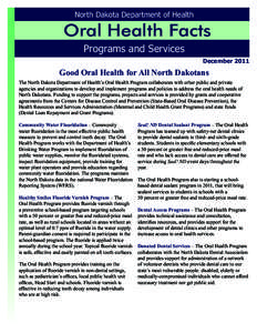North Dakota Department of Health  Oral Health Facts Programs and Services December 2011