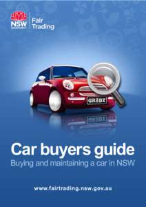 Car buyers guide Buying and maintaining a car in NSW www.fairtrading.nsw.gov.au NSW Fair Trading[removed]Disclaimer
