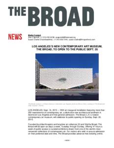 Media Contact Alex Capriotti, +,  Susan Clarke Chandrasekhar, +,  LOS ANGELES’S NEW CONTEMPORARY ART MUSEUM, THE BROAD, TO OPEN TO THE PUB