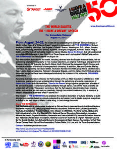 THE WORLD SALUTES THE “I HAVE A DREAM” SPEECH www.thedreamat50.com  For Immediate Release