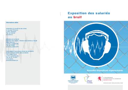 Exposition des salariés au bruit Informations utiles Inspection du travail et des mines 3, rue des Primeurs