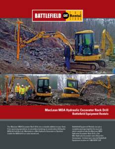 MacLean MDA Hydraulic Excavator Rock Drill Battlefield Equipment Rentals The MacLean MDA Excavator Rock Drills are a valuable addition to your fleet. From quarrying operations, to secondary breaking, to construction dril