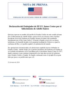 NOTA DE PRENSA  EMBAJADA DE LOS ESTADOS UNIDOS DE AMÉRICA EN MADRID Declaración del Embajador de EE UU James Costos por el fallecimiento de Adolfo Suárez