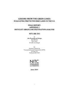 LESSONS FROM THE GREEN LANES: EVALUATING PROTECTED BIKE LANES IN THE U.S. FINAL REPORT: APPENDIX C BICYCLIST ORIGIN AND DESTINATION ANALYSIS NITC-RR-583