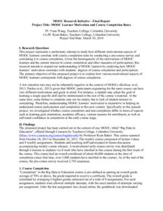 MOOC Research Initiative - Final Report Project Title: MOOC Learner Motivation and Course Completion Rates PI: Yuan Wang, Teachers College, Columbia University Co-PI: Ryan Baker, Teachers College, Columbia University Pro