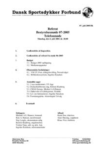 Dansk Sportsdykker Forbund Medlem af CMAS – Confederation Mondiale des Activit’es Subaquatiques. DIF Danmarks Idræts-Forbund 07. juli 2005/IK  Referat