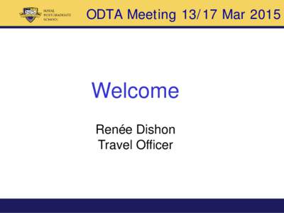 ODTA Meeting[removed]Mar[removed]Welcome Renée Dishon Travel Officer
