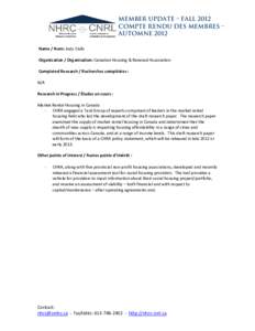Member Update – FALL 2012 Compte rendu des membres – AUTOMNE 2012 Name / Nom: Jody Ciufo Organization / Organisation: Canadian Housing & Renewal Association Completed Research / Recherches complétées :