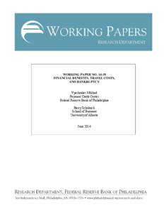 WORKING PAPER NO[removed]FINANCIAL BENEFITS, TRAVEL COSTS, AND BANKRUPTCY Vyacheslav Mikhed Payment Cards Center Federal Reserve Bank of Philadelphia