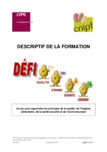 DESCRIPTIF DE LA FORMATION  QUALITE Un jeu pour apprendre les principes de la qualité, de l’hygiène alimentaire, de la santé-sécurité et de l’environnement