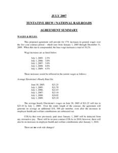 JULY 2007 TENTATIVE IBEW / NATIONAL RAILROADS AGREEMENT SUMMARY WAGES & RULES: This proposed agreement will provide for 17% increases in general wages over the five year contract period – which runs from January 1, 200