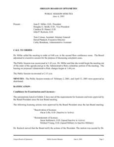 OREGON BOARD OF OPTOMETRY PUBLIC SESSION MINUTES June 6, 2001 Present -  Joan P. Miller, O.D., President