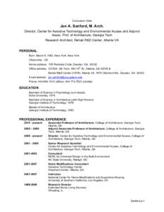 Curriculum Vitae  Jon A. Sanford, M. Arch. Director, Center for Assistive Technology and Environmental Access and Adjunct Assoc. Prof. of Architecture, Georgia Tech Research Architect, Rehab R&D Center, Atlanta VA