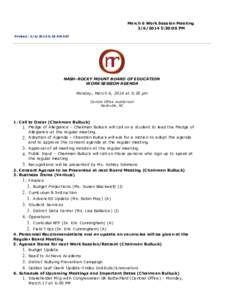 March 6 Work Session Meeting[removed]:30:00 PM Printed : [removed]:18 A M EST NASH-ROCKY MOUNT BOARD OF EDUCATION WORK SESSION AGENDA