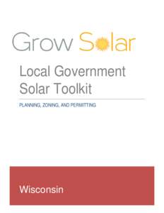 Local Government Solar Toolkit PLANNING, ZONING, AND PERMITTING Wisconsin