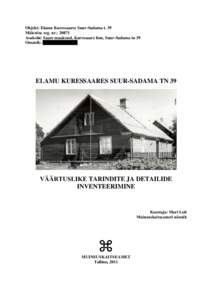 Objekt: Elamu Kuressaares Suur-Sadama t. 39 Mälestise reg. nr.: 20871 Asukoht: Saare maakond, Kuressaare linn, Suur-Sadama tn 39 Omanik: Aktsiaselts Hanvar  ELAMU KURESSAARES SUUR-SADAMA TN 39