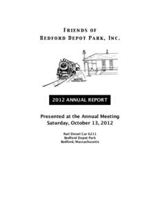 Friends of Bedford Depot Park, IncANNUAL REPORT Presented at the Annual Meeting Saturday, October 13, 2012