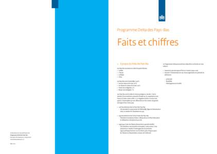 Programme Delta des Pays-Bas    Faits et chiffres 1. À propos du Delta des Pays-Bas Les Pays-Bas se situent au delta de quatre ﬂeuves: • Le Rhin