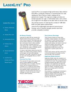 LASERLITE® PRO LaserLite Pro is an exceptional high-performance data collector that offers a multitude of features. It combines laser bar code reading and Touch Memory button reading with an alphanumeric keypad. The erg