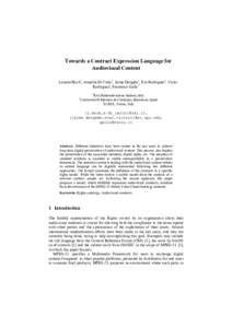 Towards a Contract Expression Language for Audiovisual Content Laurent Boch1, Annarita Di Carlo1, Jaime Delgado2, Eva Rodríguez2, Víctor Rodríguez2, Francesco Gallo3 1