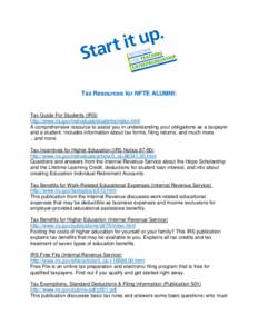 Tax Resources for NFTE ALUMNI:  Tax Guide For Students (IRS) http://www.irs.gov/individuals/students/index.html A comprehensive resource to assist you in understanding your obligations as a taxpayer and a student. Includ