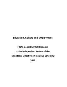 Education, Culture and Employment  FINAL Departmental Response to the Independent Review of the Ministerial Directive on Inclusive Schooling 2014