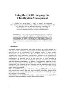 Using the GRAIL language for Classification Management 1 P.E. Zanstra1, E.J. van der Haring1 , F. Flier2, J.E..Rogers3 , W.D. Solomon3 Dept. Medical Informatics, Epidemiology and Statistics, University of Nijmegen, NL