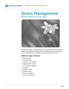 Patient and Family Information  Stress Management Before it gets to be too much  When your child has a health problem, it’s easy to get stressed. You may feel