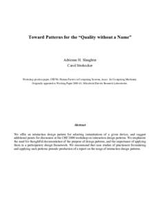 Toward Patterns for the “Quality without a Name”  Adrienne H. Slaughter Carol Strohecker  Workshop position paper, CHI’00, Human Factors in Computing Systems, Assoc. for Computing Machinery.