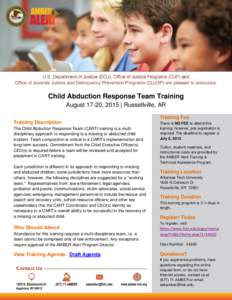 Child Abduction Response Team Training August 17-20, 2015 | Russellville, AR Training Fee Training Description The Child Abduction Response Team (CART) training is a multidisciplinary approach to responding to a missing 