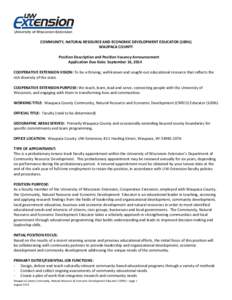 COMMUNITY, NATURAL RESOURCE AND ECONOMIC DEVELOPMENT EDUCATOR (100%) WAUPACA COUNTY Position Description and Position Vacancy Announcement Application Due Date: September 16, 2014 COOPERATIVE EXTENSION VISION: To be a th