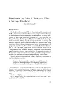 Freedom of the Press: A Liberty for All or a Privilege for a Few? David B. Sentelle* I. Introduction On the 17th of September, 1787, the Constitutional Convention sent