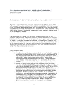 OECD Ministerial Meeting in Paris: Speech by Peter D Sutherland 2nd December 2014 My sincere thanks to Secretary General Gurría for inviting me to join you.  Migration is one of the morally, politically, and economicall
