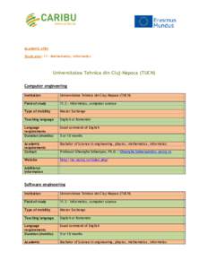 Academic offer Study area: 11 – Mathematics, informatics Universitatea Tehnica din Cluj-Napoca (TUCN) Computer engineering Institution