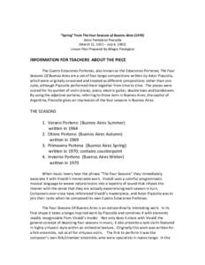 “Spring” from The Four Seasons of Buenos Aires[removed]Astor Pantaleon Piazzolla (March 11, 1921 – July 4, 1992) Lesson Plan Prepared By Allegra Penington  INFORMATION FOR TEACHERS ABOUT THE PIECE