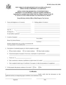 RP-485-m [Rome SD[removed]NEW YORK STATE DEPARTMENT OF TAXATION & FINANCE OFFICE OF REAL PROPERTY TAX SERVICES APPLICATION FOR RESIDENTIAL INVESTMENT REAL PROPERTY TAX EXEMPTION; CERTAIN SCHOOL DISTRICTS