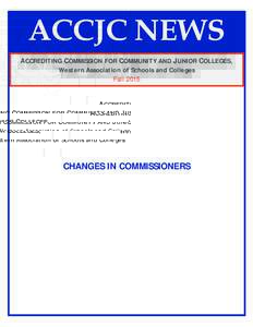 ACCJC NEWS ACCREDITING COMMISSION FOR COMMUNITY AND JUNIOR COLLEGES, Western Association of Schools and Colleges FallCHANGES IN COMMISSIONERS