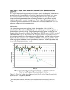 Case	
  Study	
  4:	
  Kings	
  Basin	
  Integrated	
  Regional	
  Water	
  Management	
  Plan	
   (IRWMP)	
   In	
  a	
  region	
  dominated	
  by	
  agriculture,	
  expanding	
  urban	
  development	