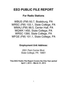 EEO PUBLIC FILE REPORT For Radio Stations WBUS (FM) 93.7, Boalsburg, PA WRSC (FM[removed], State College, PA WMAJ (FM) 99.5, Center Hall, PA
