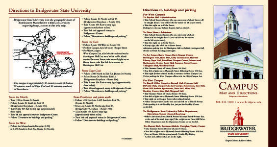 Directions to Bridgewater State University  Directions to buildings and parking For West Campus  Bridgewater State University is in the geographic heart of