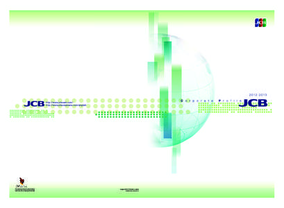 JCB 表1-表4  http://www.jcbcard.com/ http://www.jcbcorporate.com/english  This corporate profile was printed using an