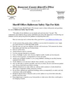 October 22, 2012  Sheriff Offers Halloween Safety Tips For Kids Somerset County Sheriff Frank J. Provenzano wants to share with parents and guardians his annual Halloween Safety Tips for Kids. “The safety of our childr