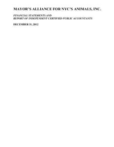 MAYOR’S ALLIANCE FOR NYC’S ANIMALS, INC. FINANCIAL STATEMENTS AND REPORT OF INDEPENDENT CERTIFIED PUBLIC ACCOUNTANTS DECEMBER 31, 2012  MAYOR’S ALLIANCE FOR NYC’S ANIMALS, INC.